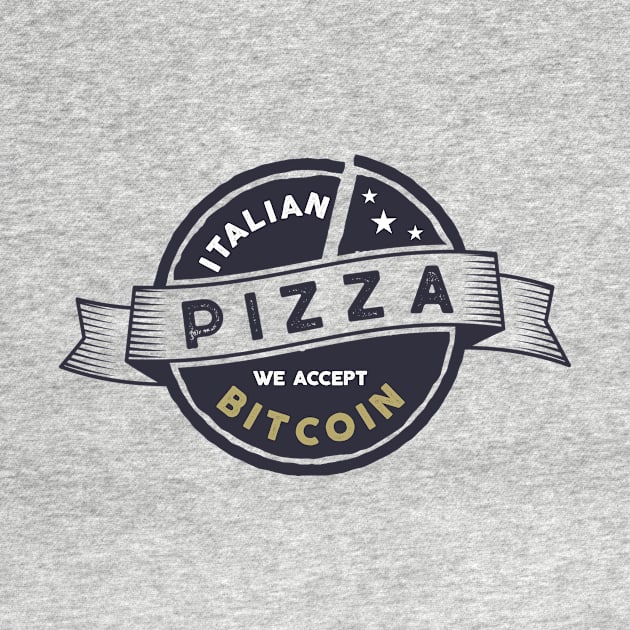 We Accept Bitcoin For Pizza by Crypto Tees